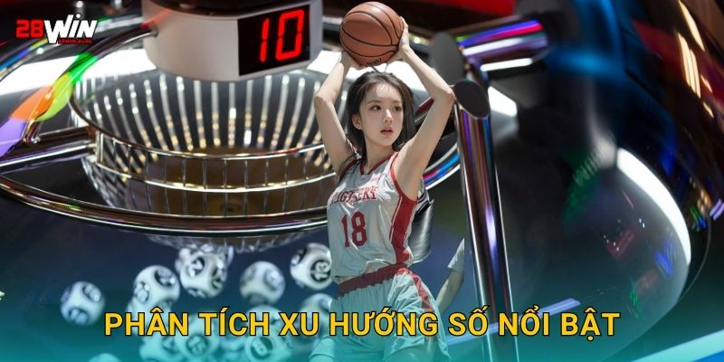 Phân tích xu hướng số nổi bật