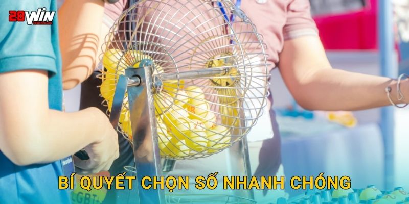 Bí quyết chọn số nhanh chóng